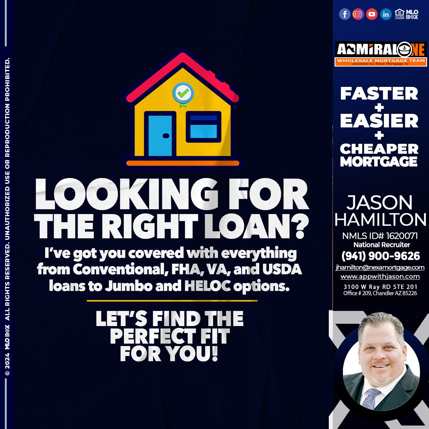 looking for the right - Jason Hamilton -Branch Manager  LOS Coach  National Recruiter