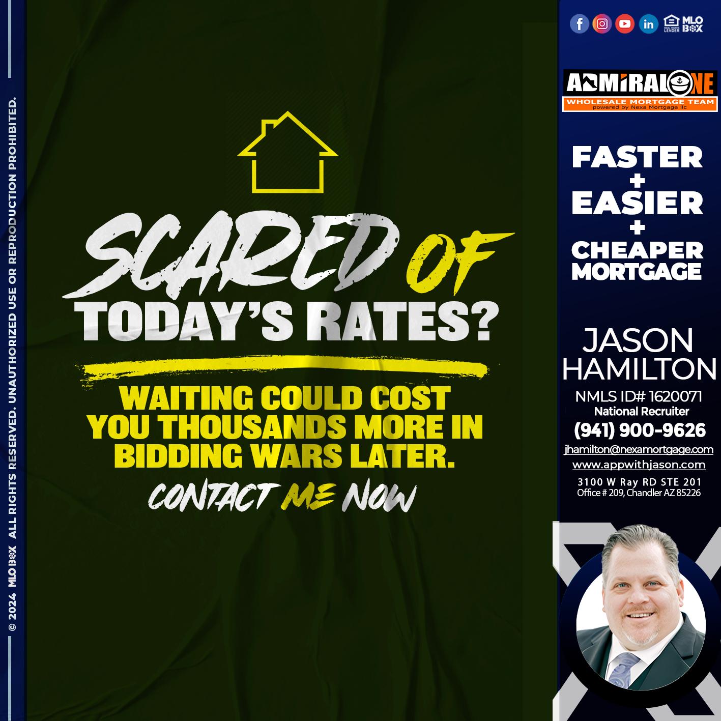 SCARED OF TODAY RATES? - Jason Hamilton -Branch Manager  LOS Coach  National Recruiter