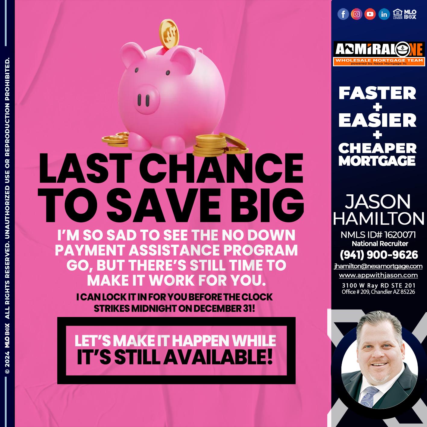 LAST CHANCE TO SAVE BIG - Jason Hamilton -Branch Manager  LOS Coach  National Recruiter