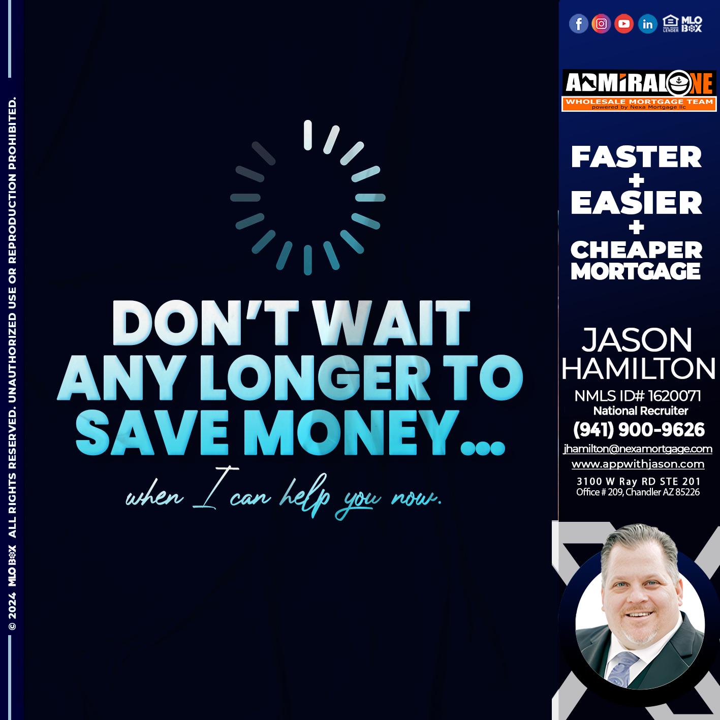DONT WAIT - Jason Hamilton -Branch Manager  LOS Coach  National Recruiter