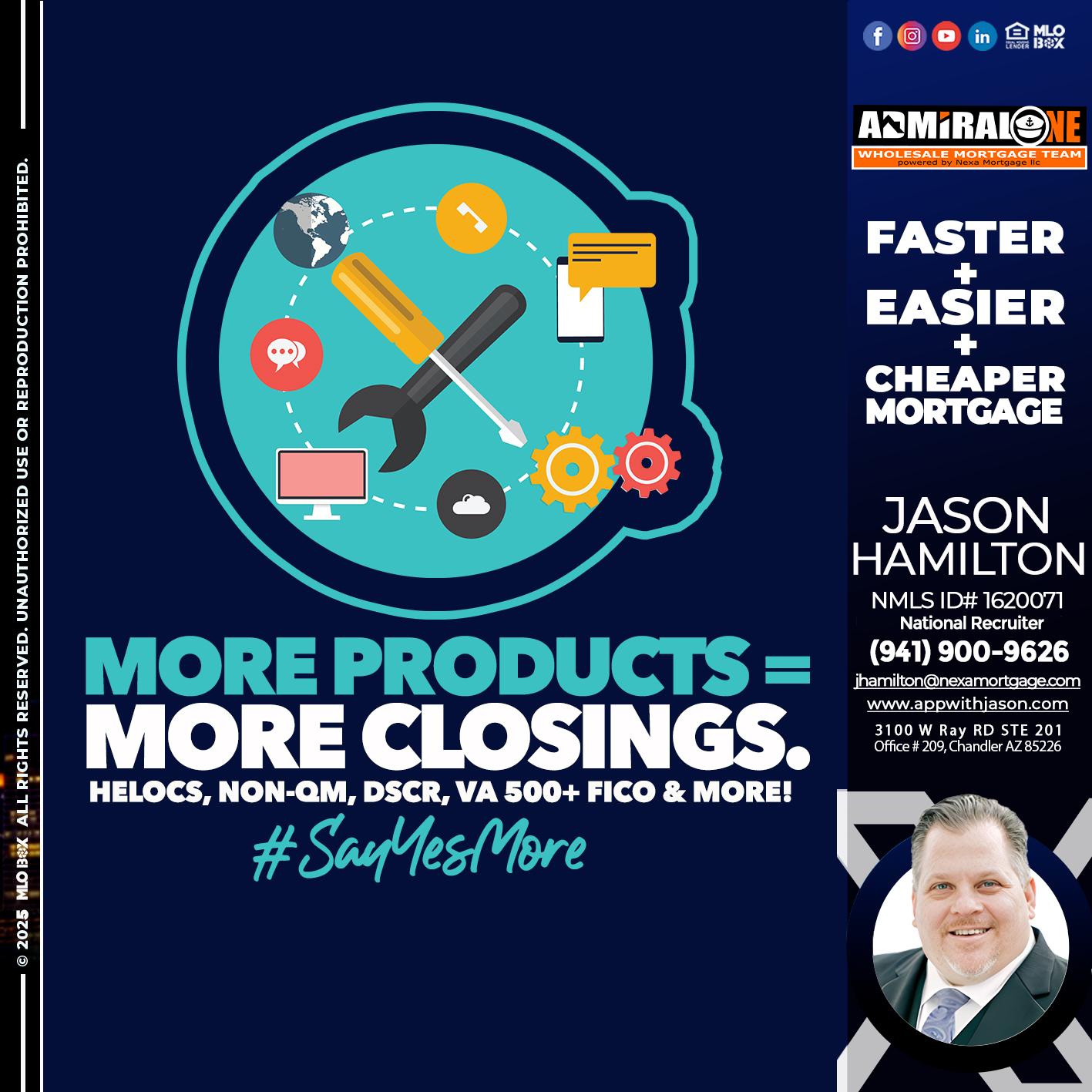 MORE PRODUCTS - Jason Hamilton -Consultative Lender Branch Manager Recruiter