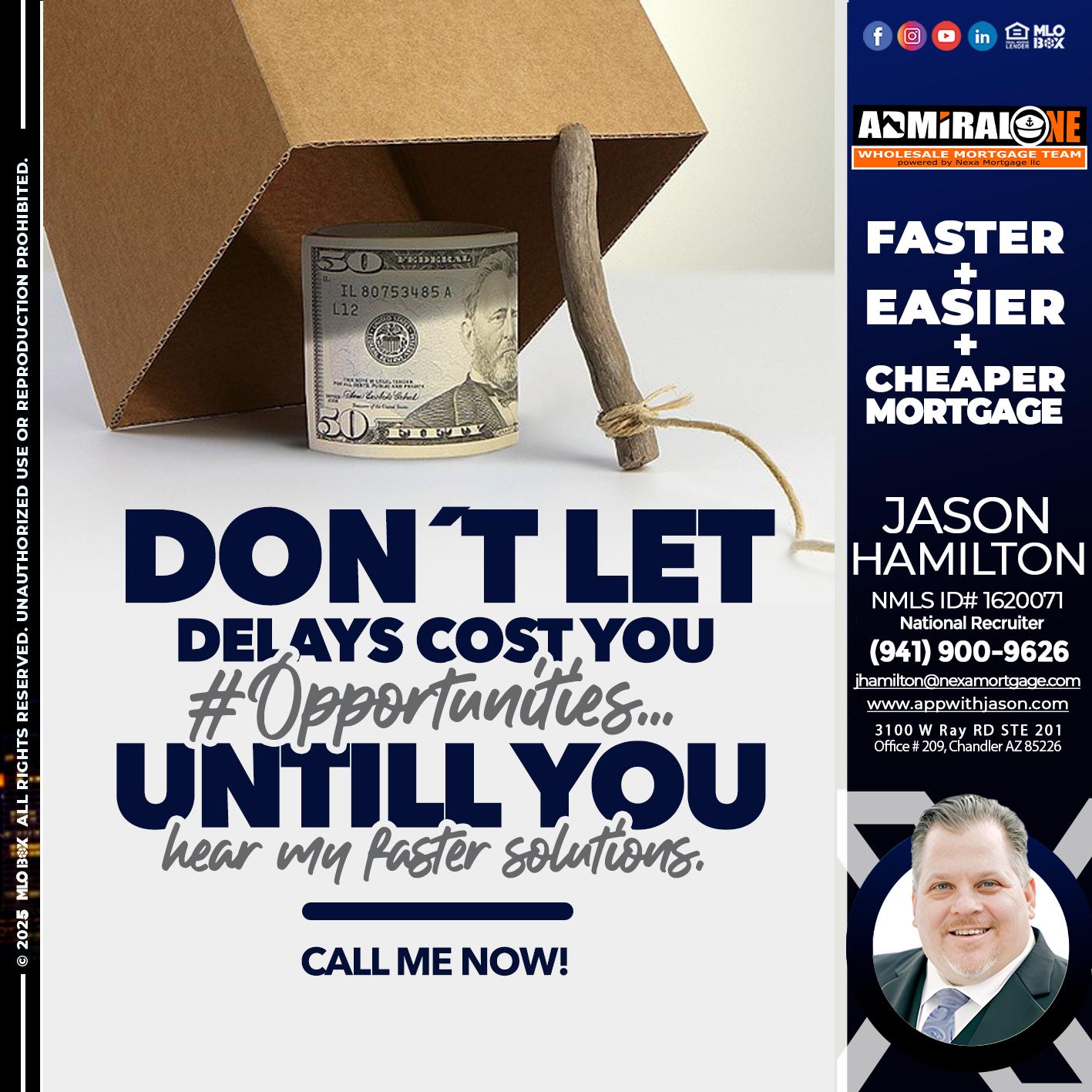 DONT LET DELAYS - Jason Hamilton -Consultative Lender Branch Manager Recruiter