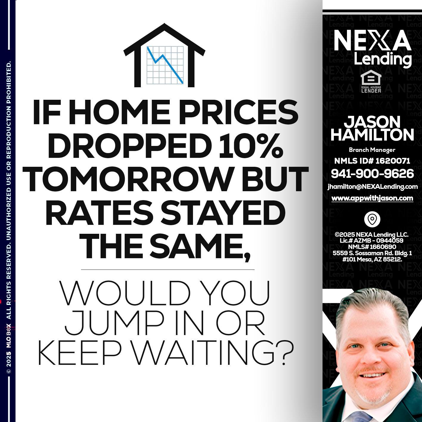 IF HOME PRICES - Jason Hamilton -Branch Manager