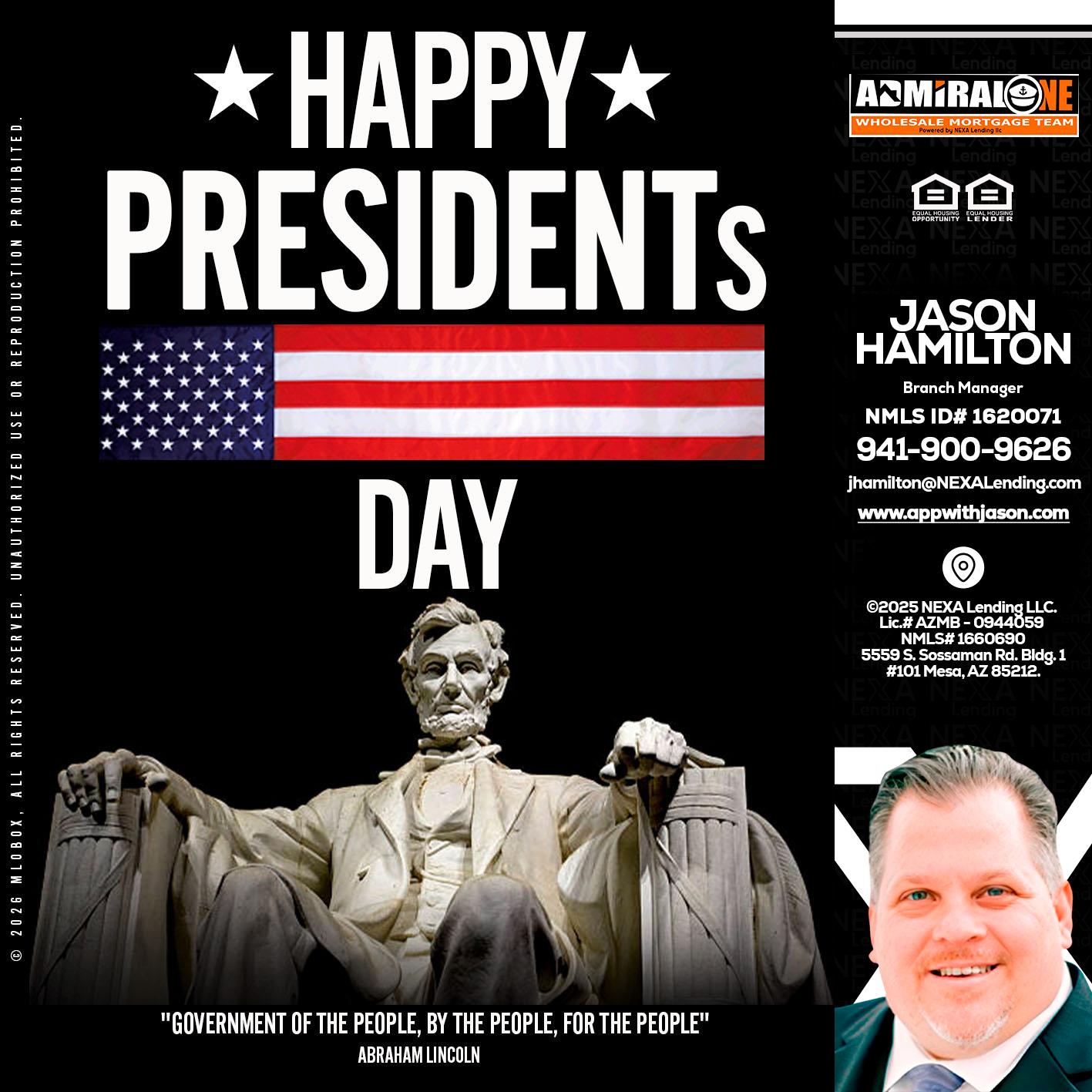 happy presidents day - Jason Hamilton -Branch Manager