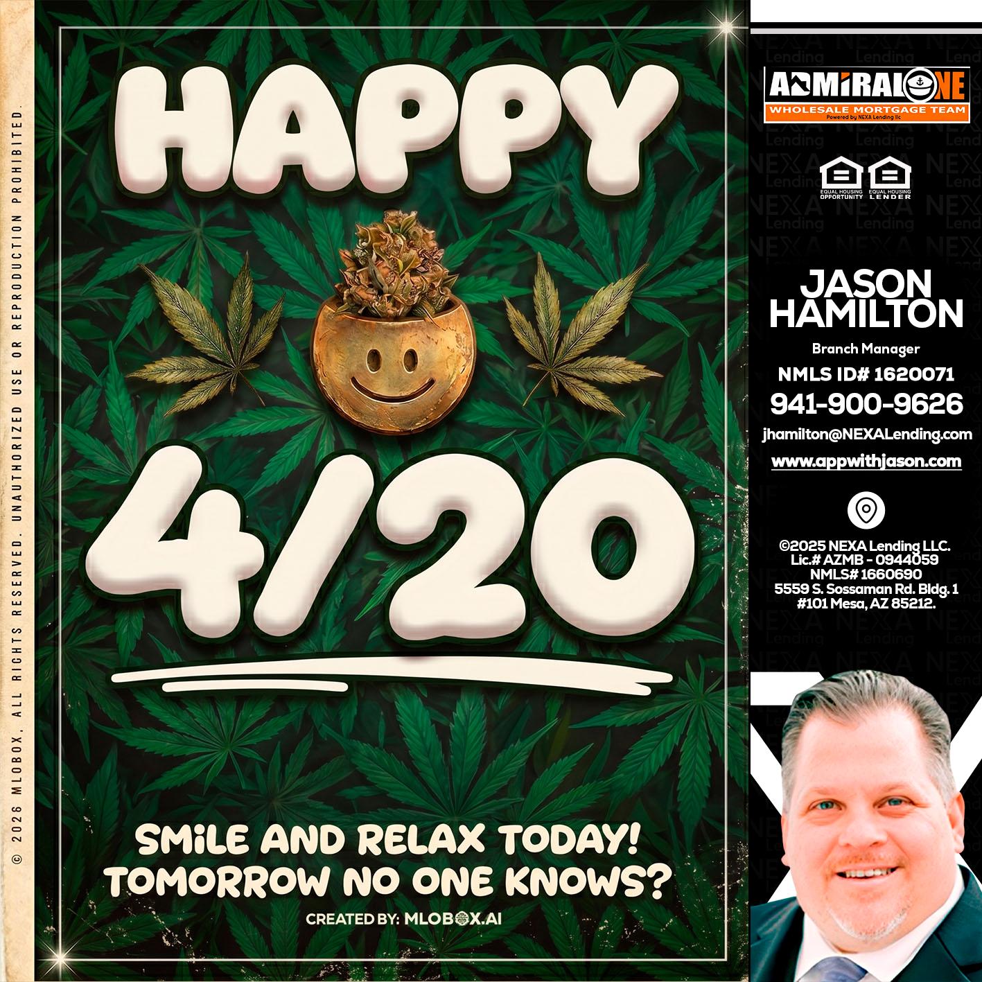 HAPPY 4/20 - Jason Hamilton -Branch Manager