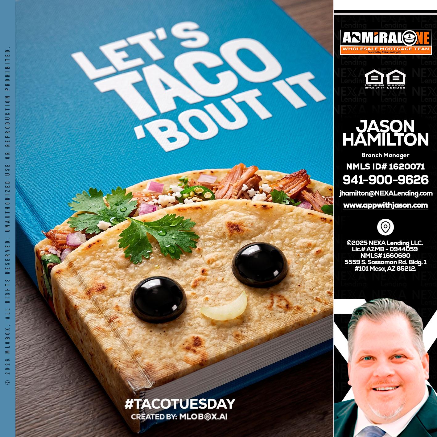 LETS TACO ABOUT IT - Jason Hamilton -Branch Manager