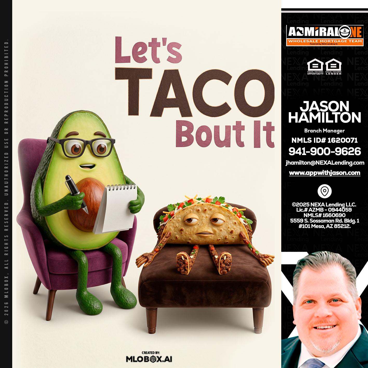 LETS TACO ABOUT IT - Jason Hamilton -Branch Manager